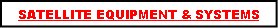 Text Box: SATELLITE EQUIPMENT & SYSTEMS